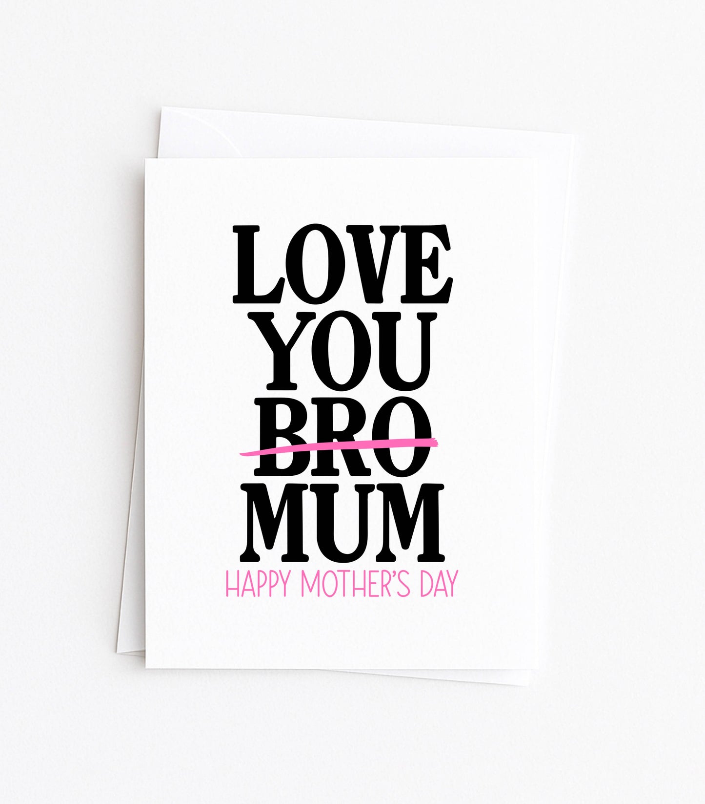 Funny Mothers Day Card from Teenager Love You Bro Mum